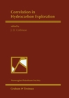 Correlation in Hydrocarbon Exploration : Proceedings of the conference Correlation in Hydrocarbon Exploration organized by the Norwegian Petroleum Society and held in Bergen, Norway, 3-5 October 1988 - eBook