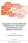 Conjugated Polymeric Materials: Opportunities in Electronics, Optoelectronics, and Molecular Electronics - eBook