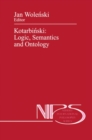 Kotarbinski: Logic, Semantics and Ontology - eBook