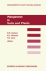 Manganese in Soils and Plants : Proceedings of the International Symposium on 'Manganese in Soils and Plants' held at the Waite Agricultural Research Institute, The University of Adelaide, Glen Osmond - eBook