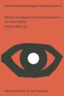Detection and Measurement of Visual Impairment in Pre-Verbal Children : Proceedings of a workshop held at the Institute of Ophthalmology, London on April 1-3, 1985, sponsored by the Commission of the - eBook
