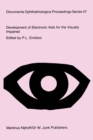 Development of Electronic Aids for the Visually Impaired : Proceedings of a workshop on the Rehabilitation of the Visually Impaired, held at the Institute for Research on Electromagnetic Waves of the - eBook