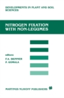 Nitrogen Fixation with Non-Legumes : The Third International Symposium on Nitrogen Fixation with Non-legumes, Helsinki, 2-8 September 1984 - eBook
