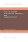 Central Bankers, Bureaucratic Incentives, and Monetary Policy - eBook