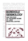 Borehole Seismology and the Study of the Seismic Regime of Large Industrial Centres - eBook