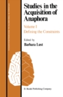 Studies in the Acquisition of Anaphora : Defining the Constraints - eBook
