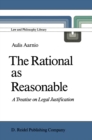 The Rational as Reasonable : A Treatise on Legal Justification - eBook
