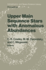 Upper Main Sequence Stars with Anomalous Abundances : Proceedings of the 90th Colloquium of the International Astronomical Union, held in Crimea, U.S.S.R., May 13-19, 1985 - eBook