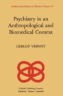 Psychiatry in an Anthropological and Biomedical Context : Philosophical Presuppositions and Implications of German Psychiatry, 1820-1870 - eBook