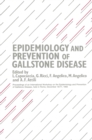 Epidemiology and Prevention of Gallstone Disease : Proceedings of an International Workshop on the Epidemiology and Prevention of Gallstone Disease, held in Rome, December 16-17, 1983 - eBook
