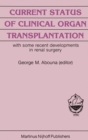 Current Status of Clinical Organ Transplantation : with some recent developments in renal surgery - eBook