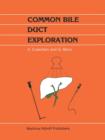 Common Bile Duct Exploration : Intraoperative investigations in biliary tract surgery - Book