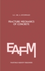 Fracture mechanics of concrete: Structural application and numerical calculation : Structural Application and Numerical Calculation - eBook