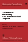 Differential Geometry and Mathematical Physics : Lectures given at the Meetings of the Belgian Contact Group on Differential Geometry held at Liege, May 2-3, 1980 and at Leuven, February 6-8, 1981 - eBook