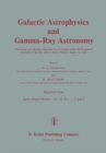 Galactic Astrophysics and Gamma-Ray Astronomy : Proceedings of a Meeting Organised in the Context of the XVIII General Assembly of the IAU, held in Patras, Greece, August 19, 1982 - eBook