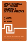 Water Resources and Land-Use Planning: A Systems Approach : Proceedings of the NATO Advanced Study Institute on: "Water Resources and LAnd-Use Planning" Louvain-la-Neuve, Belgium, July 3-14, 1978 - eBook