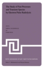 The Study of Fast Processes and Transient Species by Electron Pulse Radiolysis : Proceedings of the NATO Advanced Study Institute held ay Capri, Italy, 7-18 September, 1981 - eBook