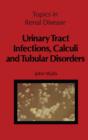 Urinary Tract Infections, Calculi and Tubular Disorders - eBook