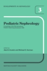 Pediatric Nephrology : Proceedings of the Fifth International Pediatric Nephrology Symposium, held in Philadelphia, PA, October 6-10, 1980 - eBook