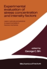 Experimental evaluation of stress concentration and intensity factors : Useful methods and solutions to Experimentalists in fracture mechanics - eBook