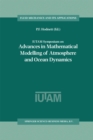 IUTAM Symposium on Advances in Mathematical Modelling of Atmosphere and Ocean Dynamics : Proceedings of the IUTAM Symposium held in Limerick, Ireland, 2-7 July 2000 - eBook