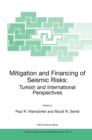 Mitigation and Financing of Seismic Risks: Turkish and International Perspectives - eBook