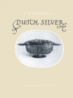 Dutch Silver : Embossed Ecclesiastical and Secular Plate from the Renaissance until the End of the Eighteenth Century - Book