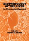 Biopathology of the Liver : An Ultrastructural Approach - Book