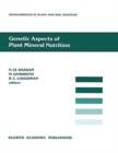 Genetic Aspects of Plant Mineral Nutrition - Book