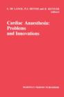 Cardiac Anaesthesia: Problems and Innovations - Book