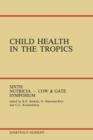 Child Health in the Tropics : Leuven, 18-21 October 1983 - Book