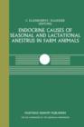 Endocrine Causes of Seasonal and Lactational Anestrus in Farm Animals : A Seminar in the CEC Programme of Co-ordination of Research on Livestock Productivity and Management, held at the Institut fur T - Book
