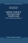 Inelastic Analysis of Structures under Variable Loads : Theory and Engineering Applications - eBook