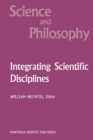 Integrating Scientific Disciplines : Case Studies from the Life Sciences - eBook