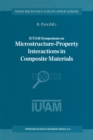 IUTAM Symposium on Microstructure-Property Interactions in Composite Materials : Proceedings of the IUTAM Symposium held in Aalborg, Denmark, 22-25 August 1994 - eBook