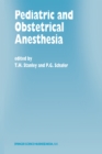 Pediatric and Obstetrical Anesthesia : Papers presented at the 40th Annual Postgraduate Course in Anesthesiology, February 1995 - eBook