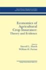 Economics of Agricultural Crop Insurance: Theory and Evidence - eBook