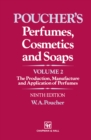 Perfumes, Cosmetics and Soaps : Volume II The Production, Manufacture and Application of Perfumes - eBook