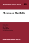 Physics on Manifolds : Proceedings of the International Colloquium in honour of Yvonne Choquet-Bruhat, Paris, June 3-5, 1992 - eBook