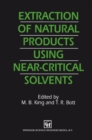 Extraction of Natural Products Using Near-Critical Solvents - eBook