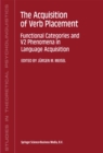 The Acquisition of Verb Placement : Functional Categories and V2 Phenomena in Language Acquisition - eBook