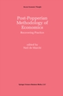Post-Popperian Methodology of Economics : Recovering Practice - eBook