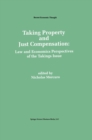 Taking Property and Just Compensation : Law and Economics Perspectives of the Takings Issue - eBook