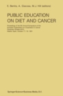 Public Education on Diet and Cancer : Proceeding of the 9th Annual Symposium of the European Organization for Cooperation in Cancer Prevention Studies (ECP), Madrid , Spain, October 17-19, 1991 - eBook