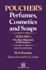 Poucher's Perfumes, Cosmetics and Soaps - Volume 1 : The Raw Materials of Perfumery - eBook