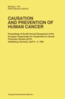 Causation and Prevention of Human Cancer : Proceedings of the 8th Annual Symposium of the European Organization for Cooperation in Cancer Prevention Studies (ECP), Heidelberg, Germany, April 2-3,1990 - eBook