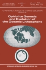 Ophiolite Genesis and Evolution of the Oceanic Lithosphere : Proceedings of the Ophiolite Conference, held in Muscat, Oman, 7-18 January 1990 - eBook