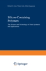 Silicon-Containing Polymers : The Science and Technology of Their Synthesis and Applications - eBook
