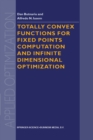 Totally Convex Functions for Fixed Points Computation and Infinite Dimensional Optimization - eBook