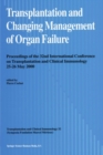 Transplantation and Changing Management of Organ Failure : Proceedings of the 32nd International Conference on Transplantation and Changing Management of Organ Failure, 25-26 May, 2000 - eBook
